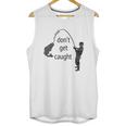 Dont Get Caught Phishing And Hacker Funny Unisex Tank Top