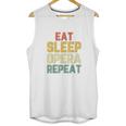 Eat Sleep Opera Repeat Singer Lover Funny Gift Vintage Unisex Tank Top