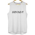 Eazy-Duz-It T-Shirts Unisex Tank Top