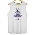 Eeyore Be You And The World Will Adjust Shirt Unisex Tank Top