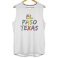 El Paso Gifts For Texans Colorful Texas City Unisex Tank Top