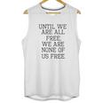 Emma Lazarus Until We Are All Free Quote Unisex Tank Top