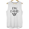 Ew David Rose Alexis Unisex Tank Top