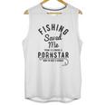 Fishing Saved Me From Being A Pornstar Now Im Just A Hooker Unisex Tank Top