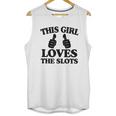 This Girl Loves The Slots Unisex Tank Top