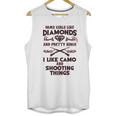 Some Girls Like Diamonds And Pretty Rings I Like Camo Shooting Unisex Tank Top