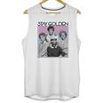 The Golden Girls Stay Golden Unisex Tank Top