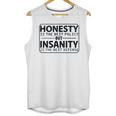 Honesty Is Best Policy - Insanity Best Defense Unisex Tank Top