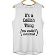 Its A Delilah Thing Unisex Tank Top