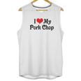 I Love Heart My Pork Chop Boyfriend Girlfriend Lovers Unisex Tank Top