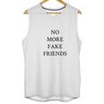 No More Fake Friends Unisex Tank Top