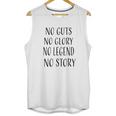 No Guts No Glory No Legend No Story Motivational Unisex Tank Top