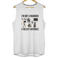 Not A Hoarder Love Antiquing- Junk & Thrift Unisex Tank Top