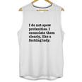 I Do Not Spew Profanities I Enunciate Them Clearly Like A F Lady Unisex Tank Top