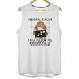 Personal Stalker I Will Follow You Poodle Lover Gift Unisex Tank Top