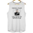 Personal Stalker I Will Follow You Schnauzer Lover Unisex Tank Top