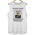 Personal Stalker I Will Follow You Yorkie Lovers Unisex Tank Top