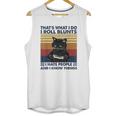 Thats What I Do I Roll Blunts I Hate People Cat Funny Unisex Tank Top