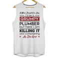 I Never Thought One Day I D Be A Groumpy Plumber Unisex Tank Top