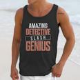 6Tn Funny Amazing Detective Slash Genius Unisex Tank Top Gifts for Her