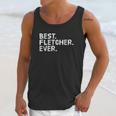 Best Fletcher Ever Funny Name Joke Gift Idea Unisex Tank Top Gifts for Her