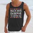 Black History Month Black Men Deserve To Grow Old Afro Unisex Tank Top Gifts for Her