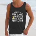 I Was Born To Make Mistakes Not To Fake Perfection Unisex Tank Top Gifts for Her