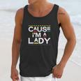 Cause I Am A Lady 90S Tv Show Unisex Tank Top Gifts for Her