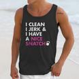 I Clean I Jerk And I Have A Nice Snatch Unisex Tank Top Gifts for Her