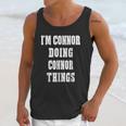 I Am Connor Doing Connor Things Unisex Tank Top Gifts for Her