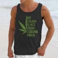 My Cough Is Not From Corona Virus Funny WeedUnisex Tank Top Gifts for Her