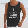 I Dont Know Margo Funny And Why Is The Carpet All Wet Todd Unisex Tank Top Gifts for Her