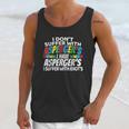 I Dont Suffer With Aspergers Funny Awareness Unisex Tank Top Gifts for Her