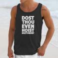 Dost Thou Even Hoist Brethren Funny Weightlifting Tee Shirt Unisex Tank Top Gifts for Her