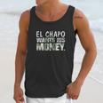 El Chapo Wants His Money Unisex Tank Top Gifts for Her