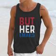 But Her Emails Pro Hillary Anti Trump Unisex Tank Top Gifts for Her