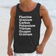 Fluorine Uranium Carbon Potassium Yttrium Oxygen Uranium Unisex Tank Top Gifts for Her