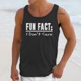 Fun Fact I DonCare T-Shirt T-Shirt Unisex Tank Top Gifts for Her