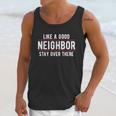 Like A Good Neighbor Stay Over There Funny Social Distancing Unisex Tank Top Gifts for Her