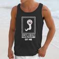 Heres A Really Old Picture Of Me Funny Sperm Unisex Tank Top Gifts for Her