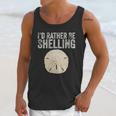 Id Rather Be Shelling For Ocean Loving Sea Shell Hunters Unisex Tank Top Gifts for Her