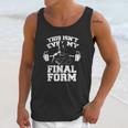 This Isnt Even My Final Form Gym Workout Lifting Weights By Geekmerch Shirt Unisex Tank Top Gifts for Her