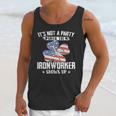 Its Not The Party Until The Ironworker Shows Up Unisex Tank Top Gifts for Her