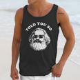 Karl Marx Told You So Unisex Tank Top Gifts for Her