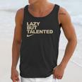 Lazy But Talented Unisex Tank Top Gifts for Her