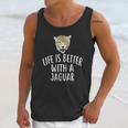 Life Is Better With A Jaguar Unisex Tank Top Gifts for Her