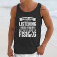 I Look Like Im Listening But In My Mind Im Fishing Fishes Unisex Tank Top Gifts for Her