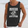 Master Baiter Always Messing With My Rod Unisex Tank Top Gifts for Her