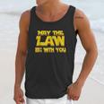 May The Law Be With You Funny New Lawyer Attorney Unisex Tank Top Gifts for Her