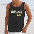 May Times Acceleration Be With You Science Fun Men Unisex Tank Top Gifts for Her